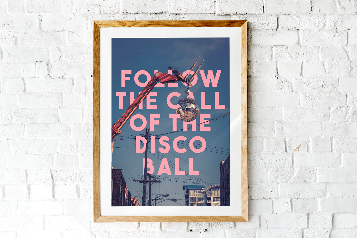 Follow The Call Of The Disco Ball Wall Print